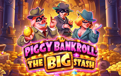 Piggy Bankroll: The Big Stash